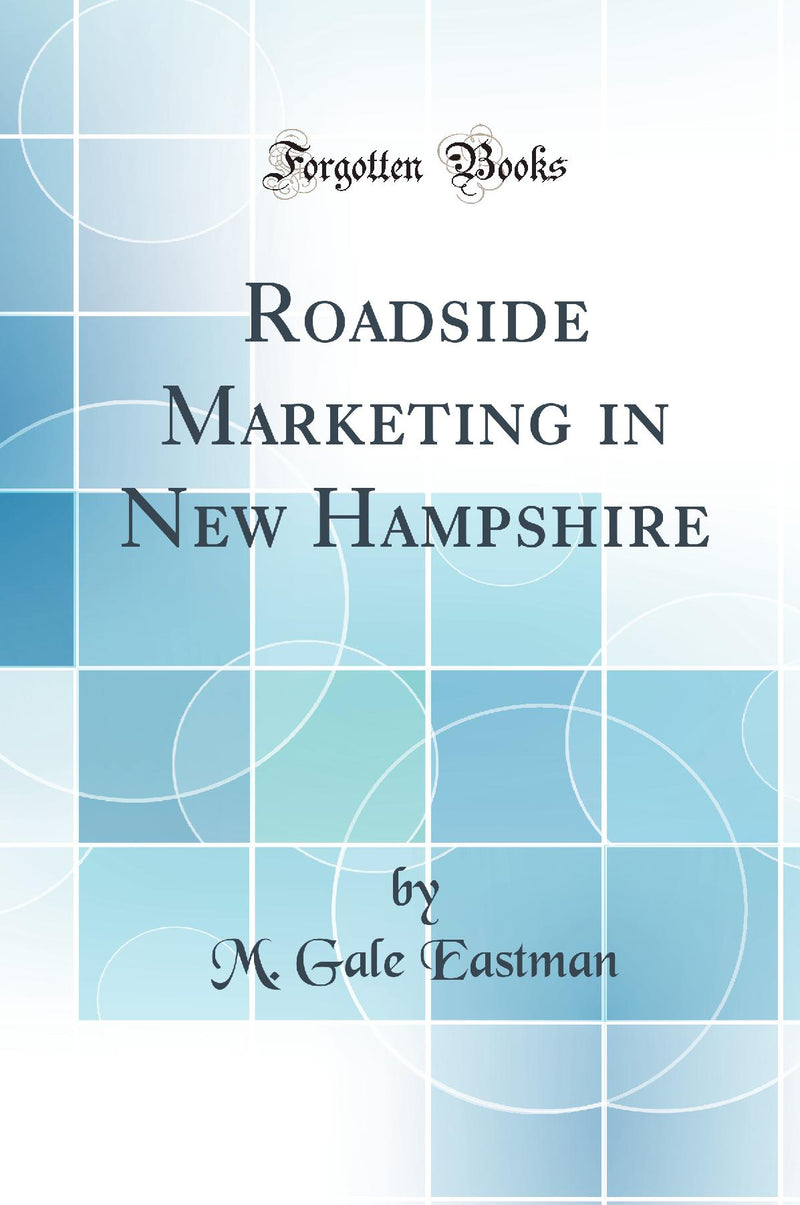 Roadside Marketing in New Hampshire (Classic Reprint)