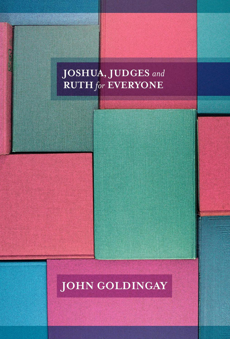 Joshua, Judges and Ruth for Everyone 