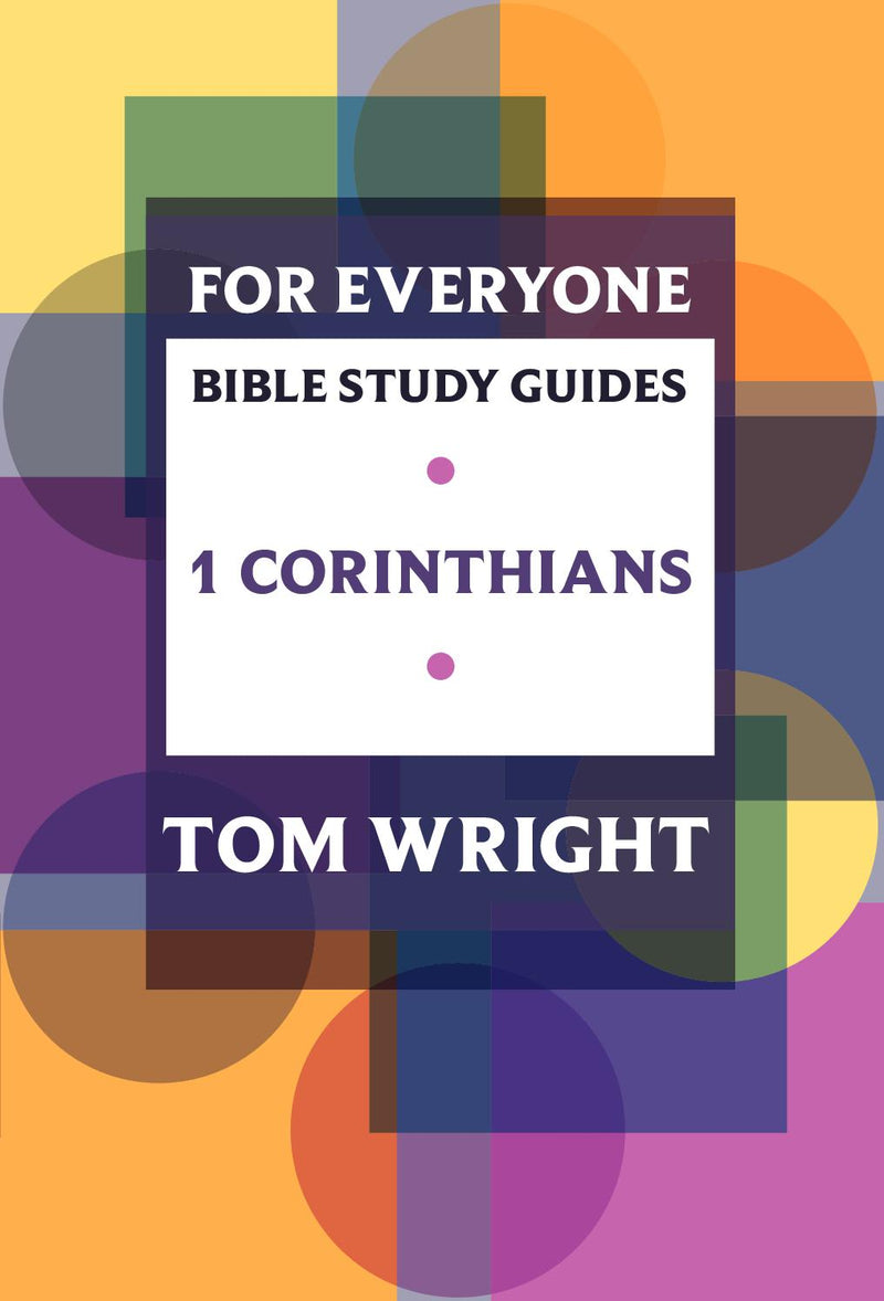 For Everyone Bible Study Guides: 1 Corinthians 