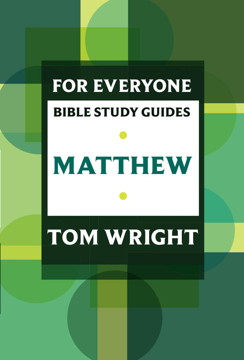 For Everyone Bible Study Guides: Matthew 