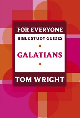 For Everyone Bible Study Guide : Galatians