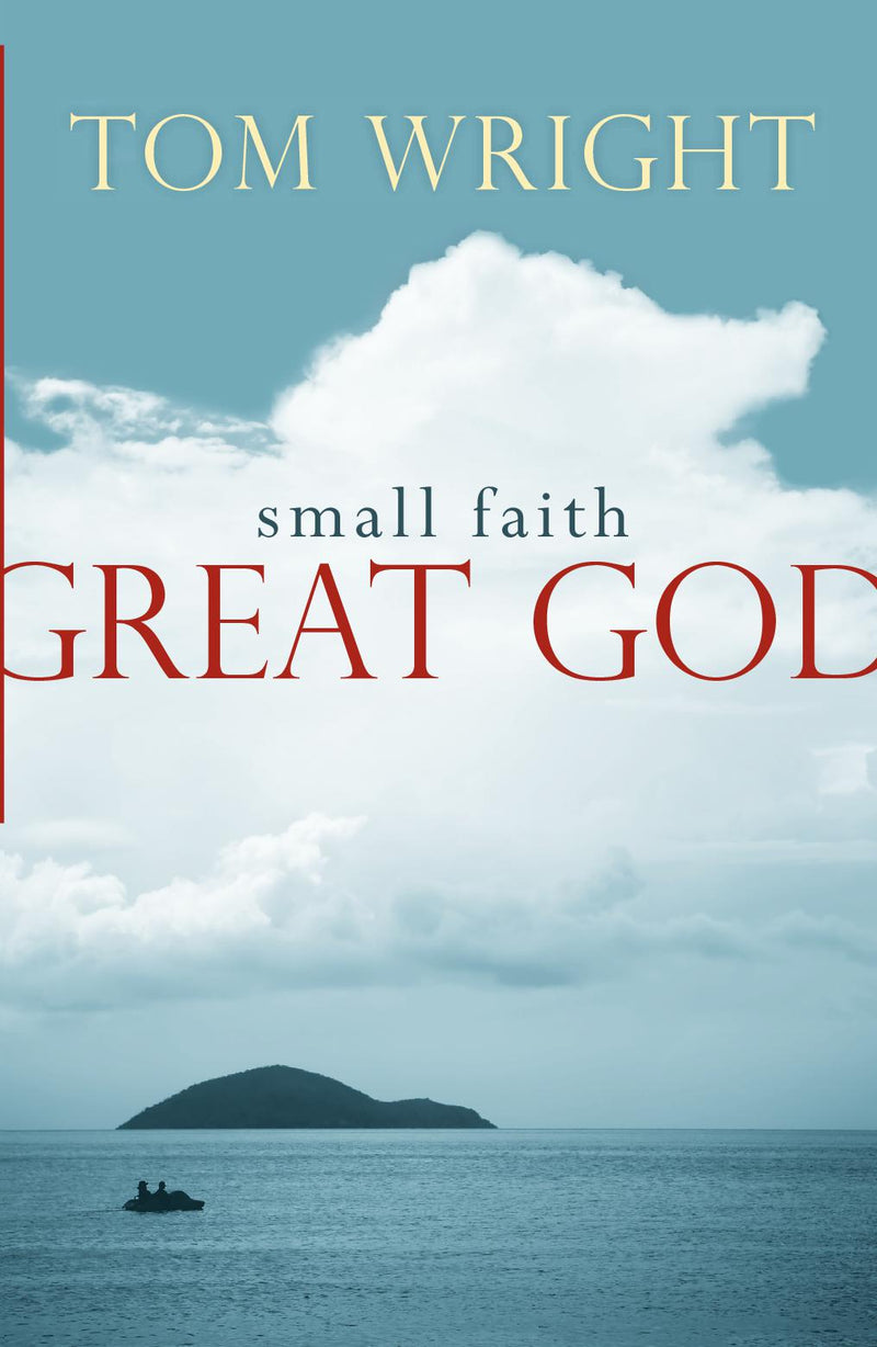 Small Faith, Great God 