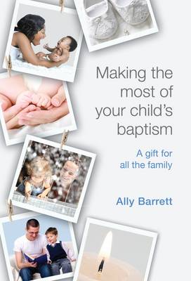 Making the Most of Your Child's Baptism 