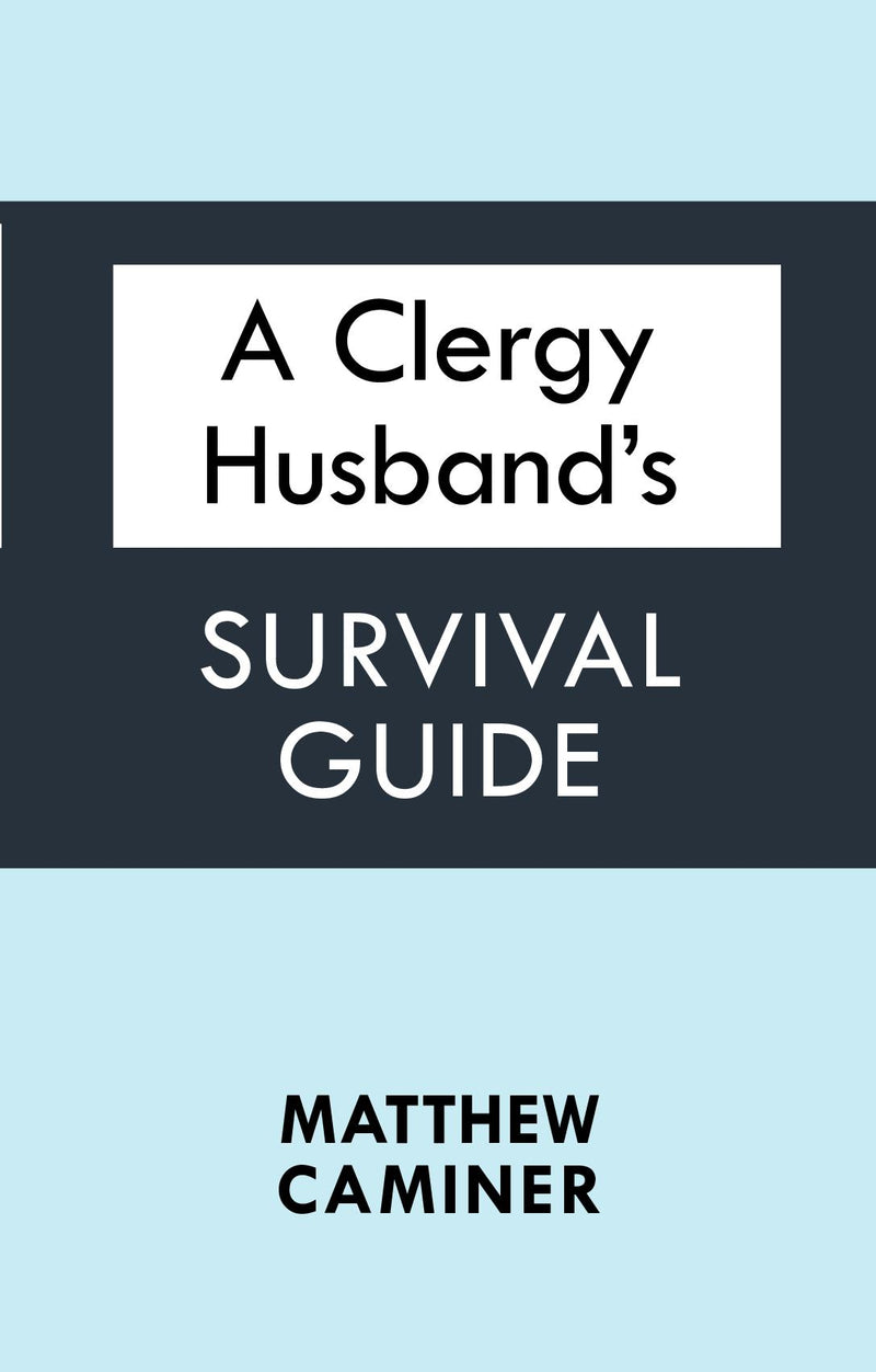 A Clergy Husband's Survival Guide