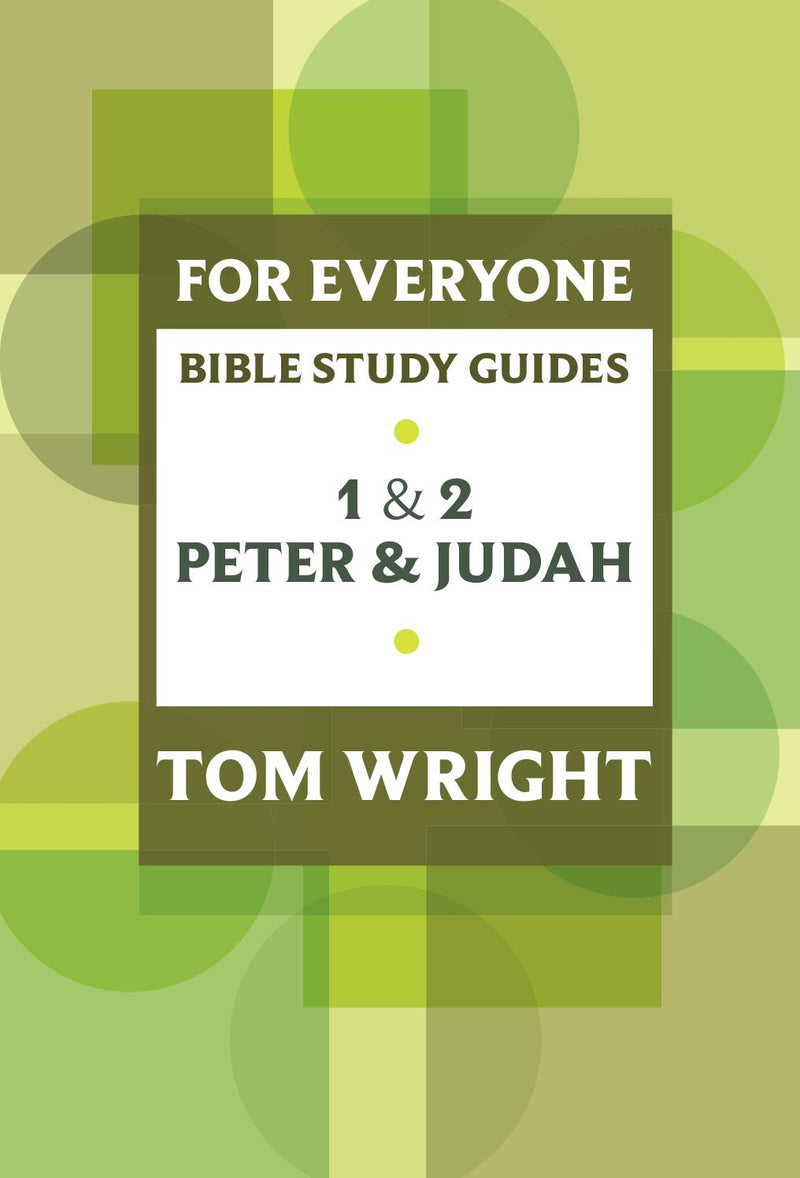 For Everyone Bible Study Guide: 1 and 2 Peter and Judah 