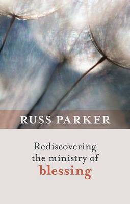 Rediscovering the Ministry of Blessing