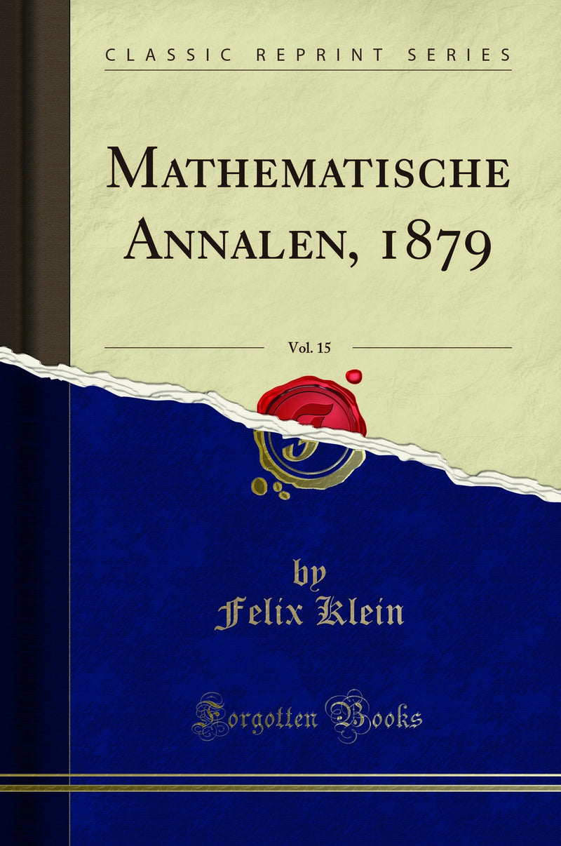 Mathematische Annalen, 1879, Vol. 15 (Classic Reprint)