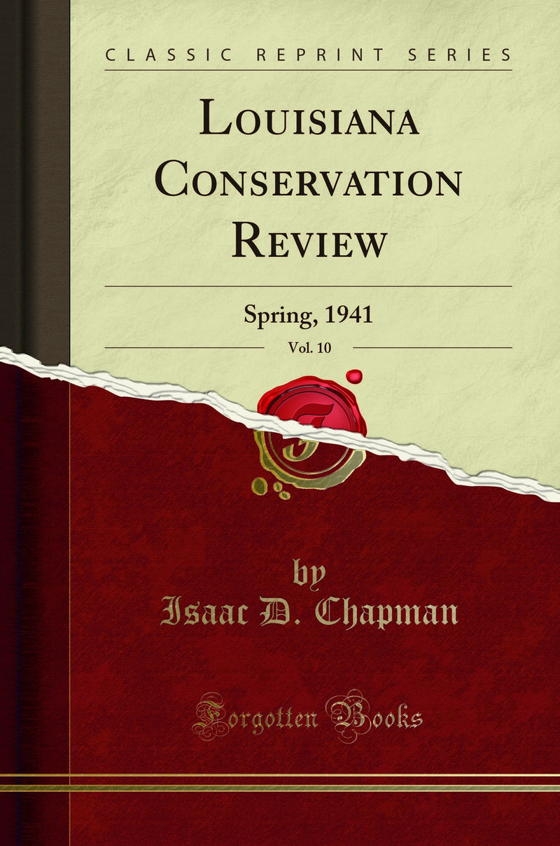 Louisiana Conservation Review, Vol. 10: Spring, 1941 (Classic Reprint)