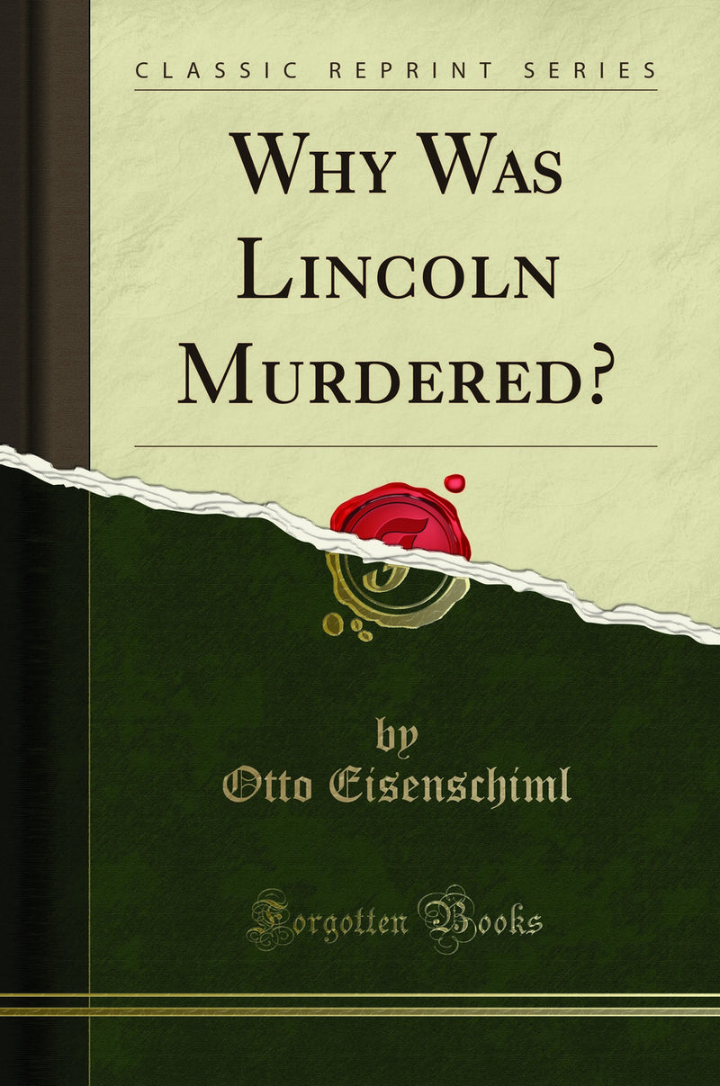 Why Was Lincoln Murdered? (Classic Reprint)