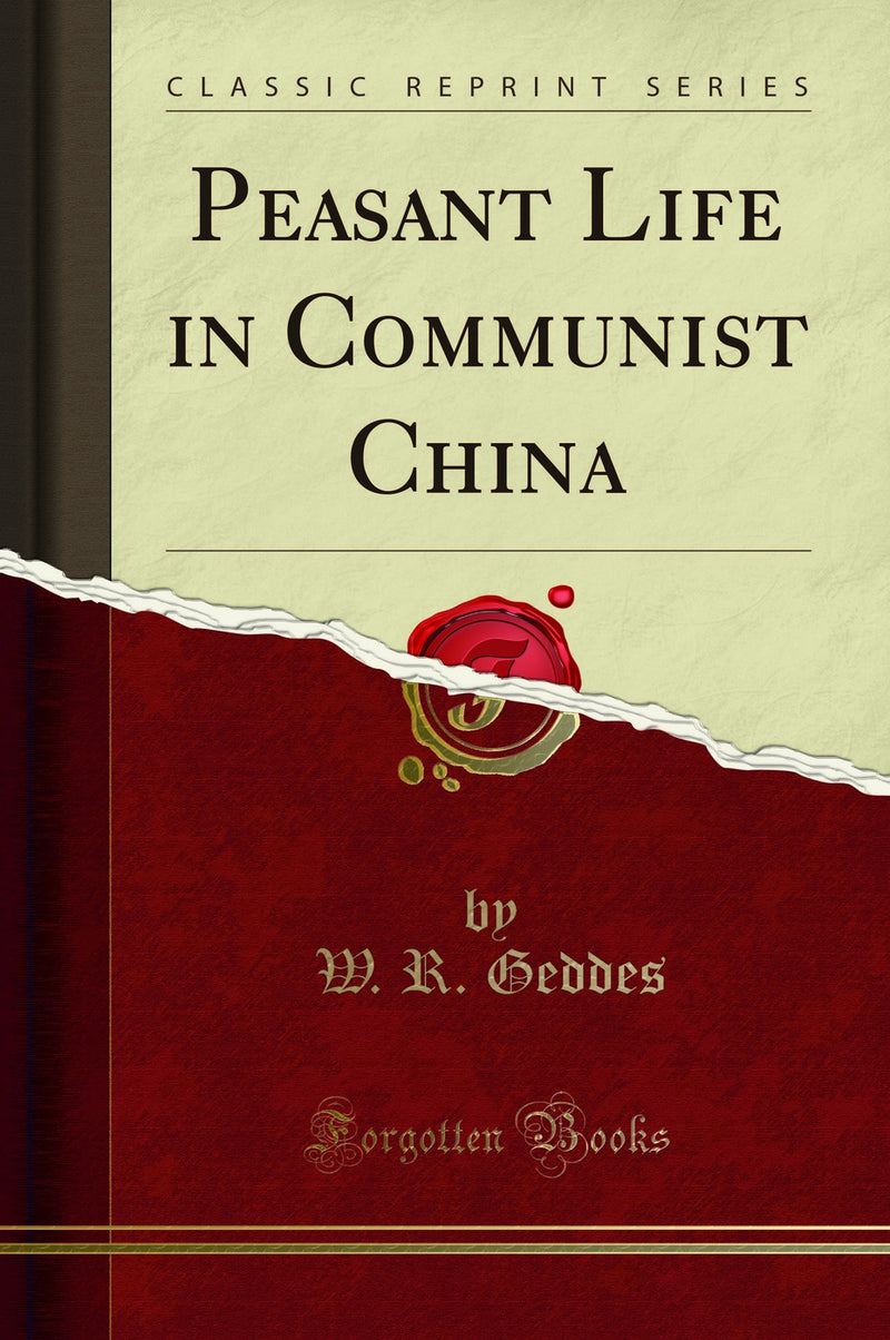 Peasant Life in Communist China (Classic Reprint)