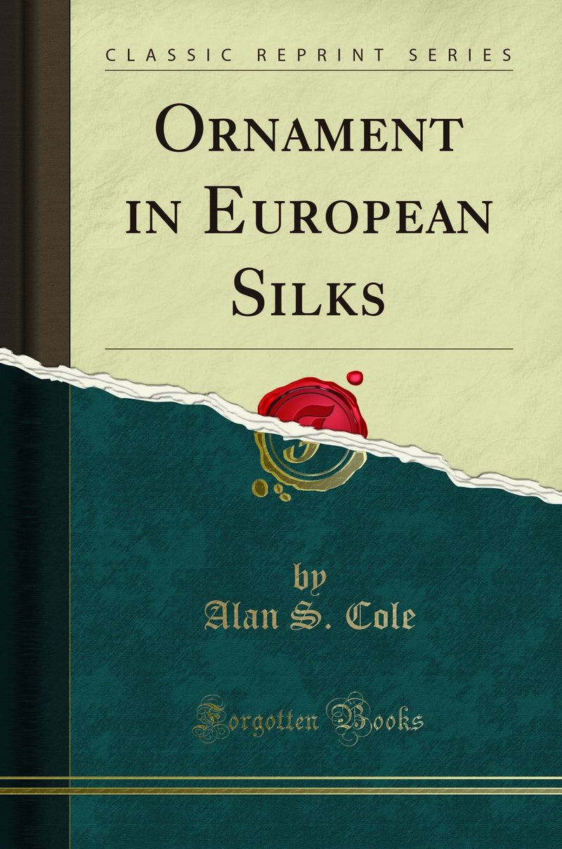 Ornament in European Silks (Classic Reprint)