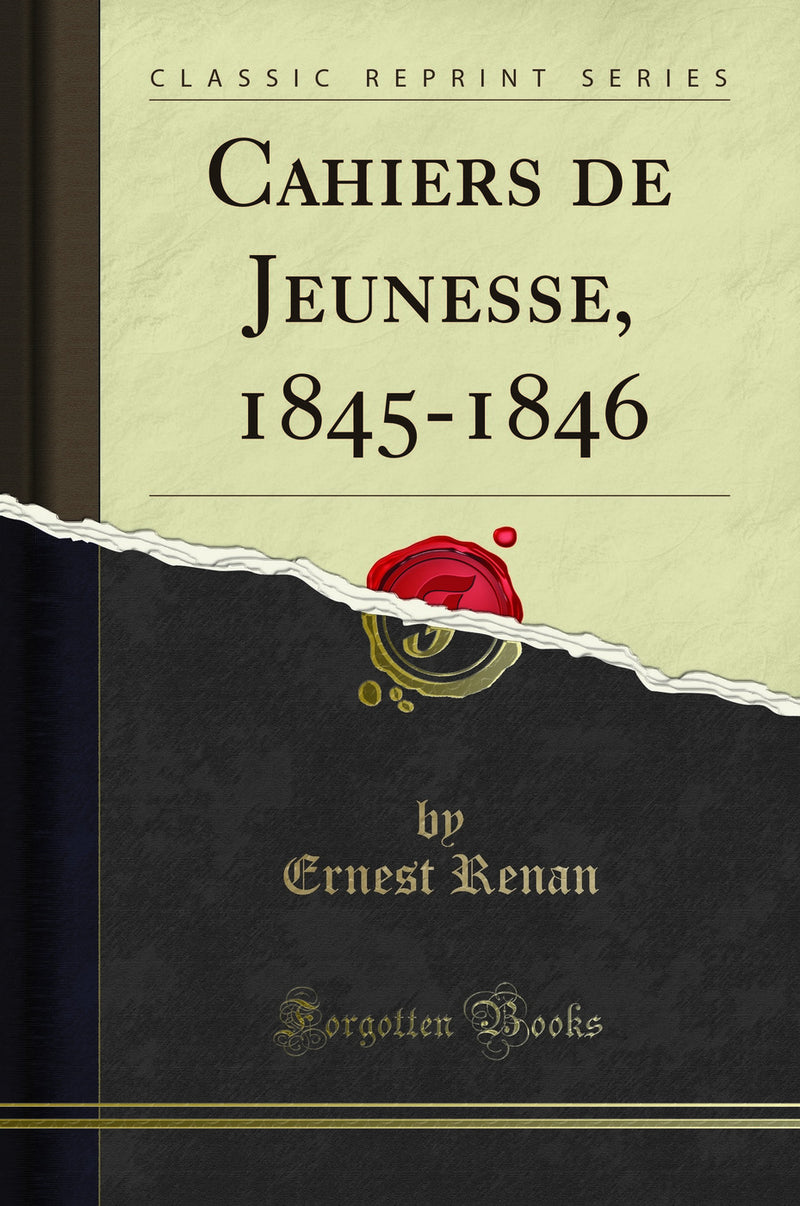 Cahiers de Jeunesse, 1845-1846 (Classic Reprint)