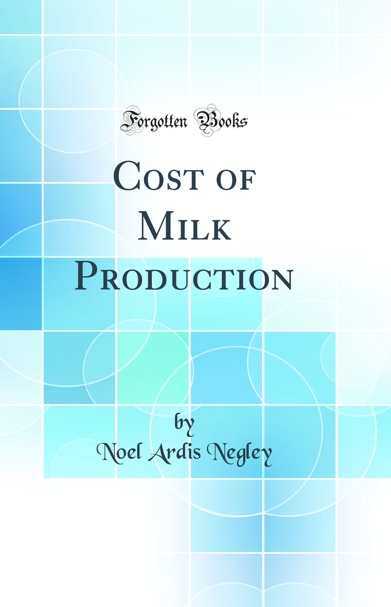 Cost of Milk Production (Classic Reprint)