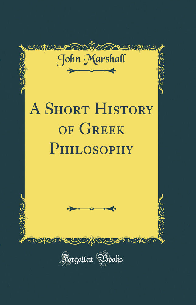 A Short History of Greek Philosophy (Classic Reprint)