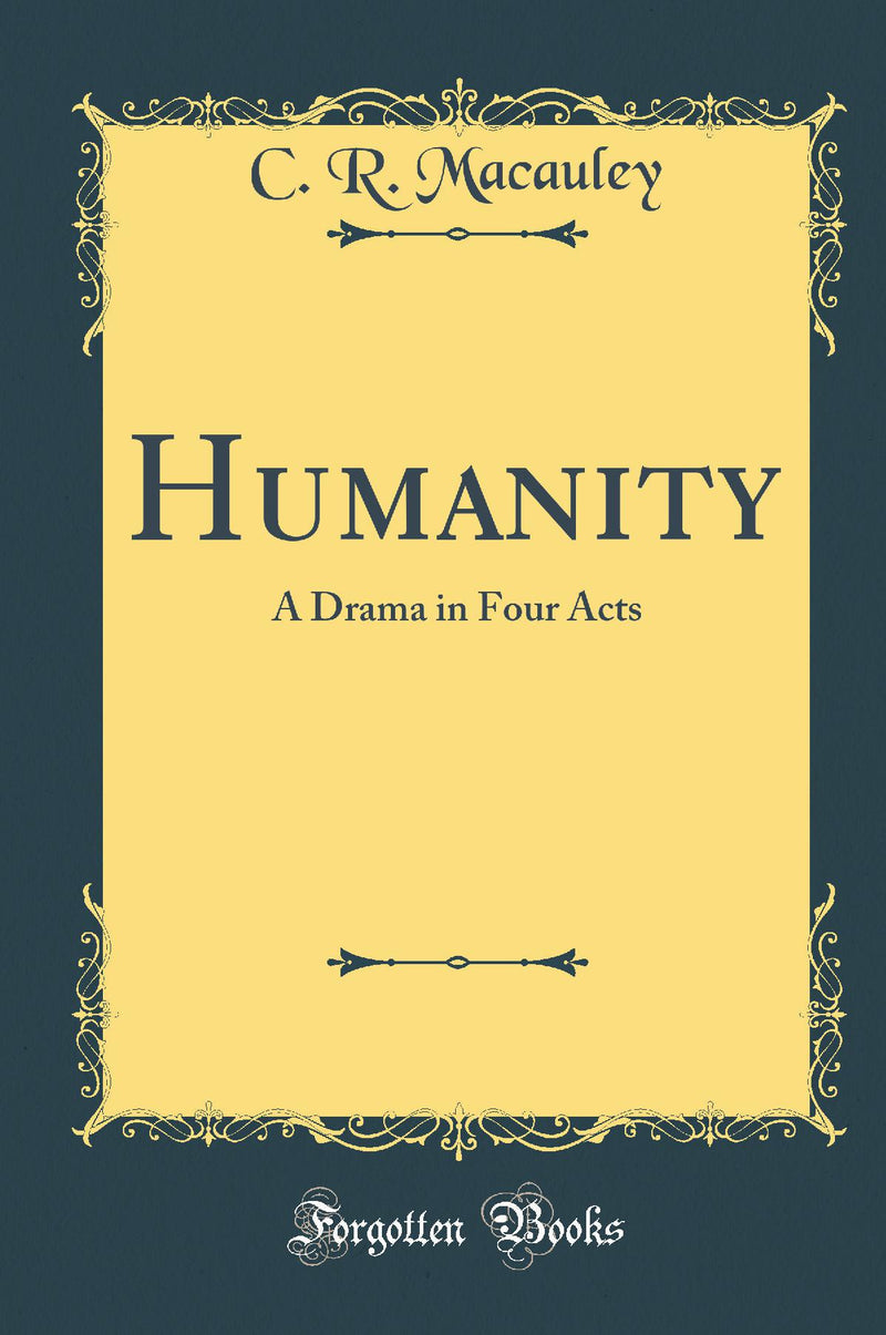 Humanity: A Drama in Four Acts (Classic Reprint)