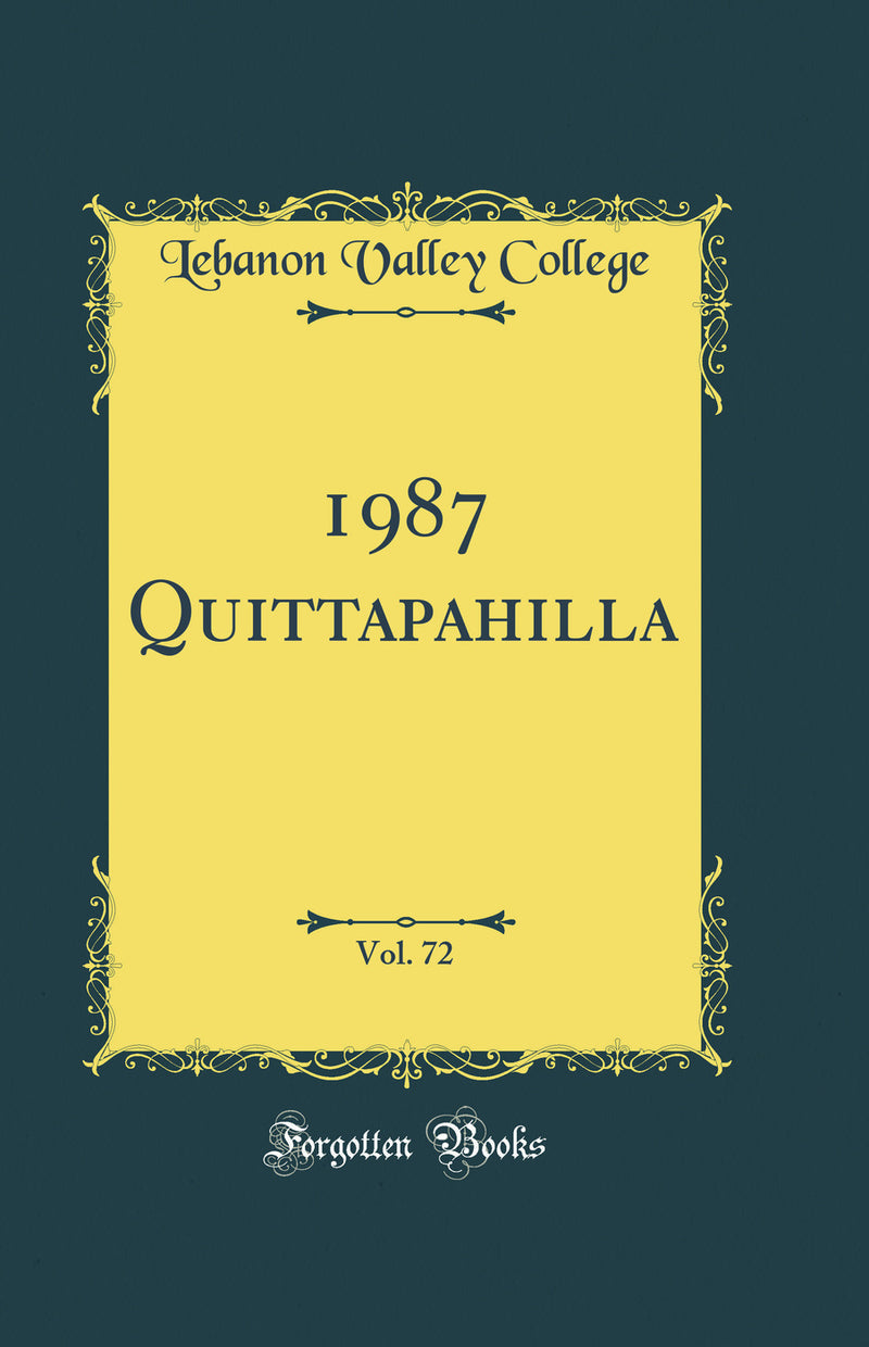 1987 Quittapahilla, Vol. 72 (Classic Reprint)