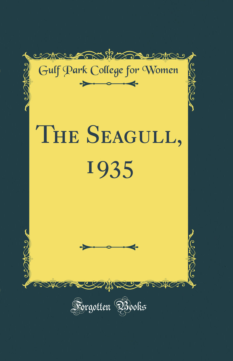 The Seagull, 1935 (Classic Reprint)