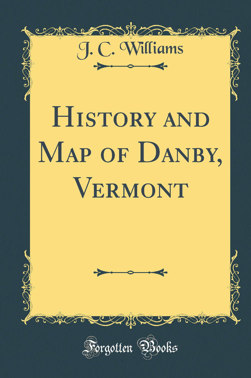 History and Map of Danby, Vermont (Classic Reprint)