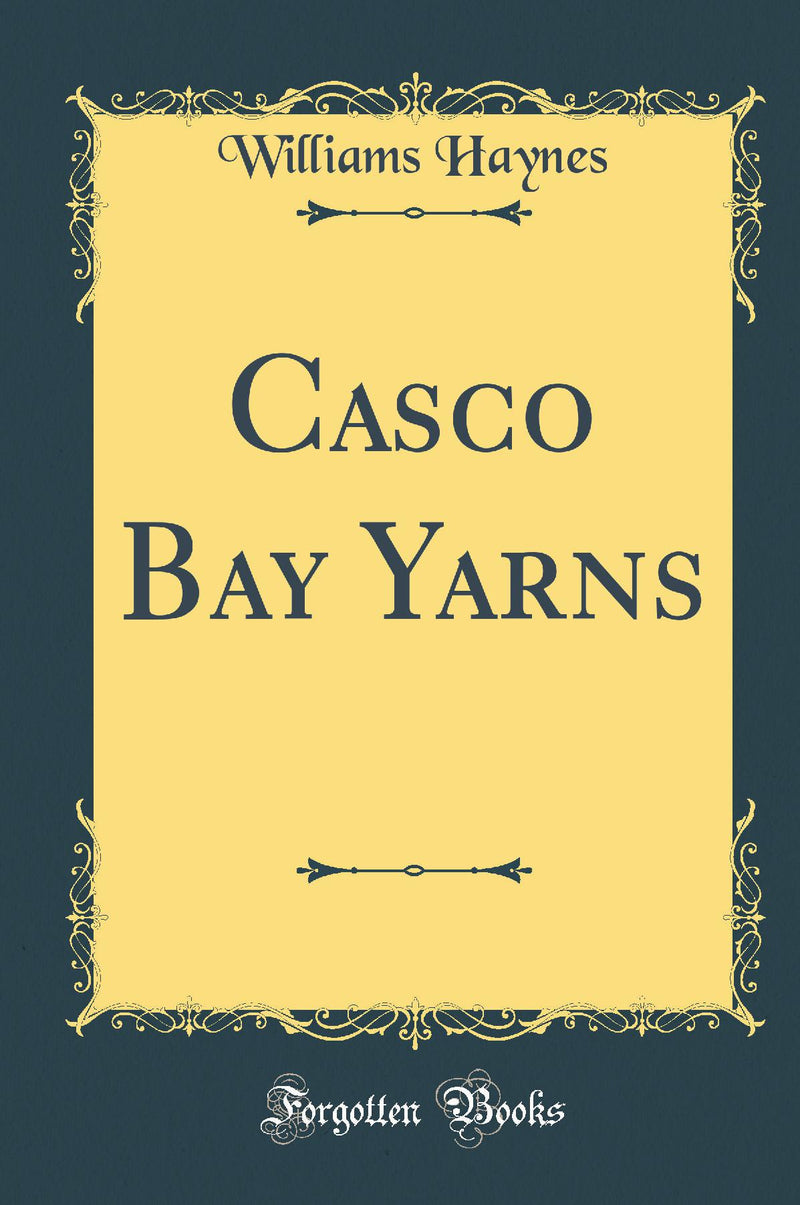 Casco Bay Yarns (Classic Reprint)