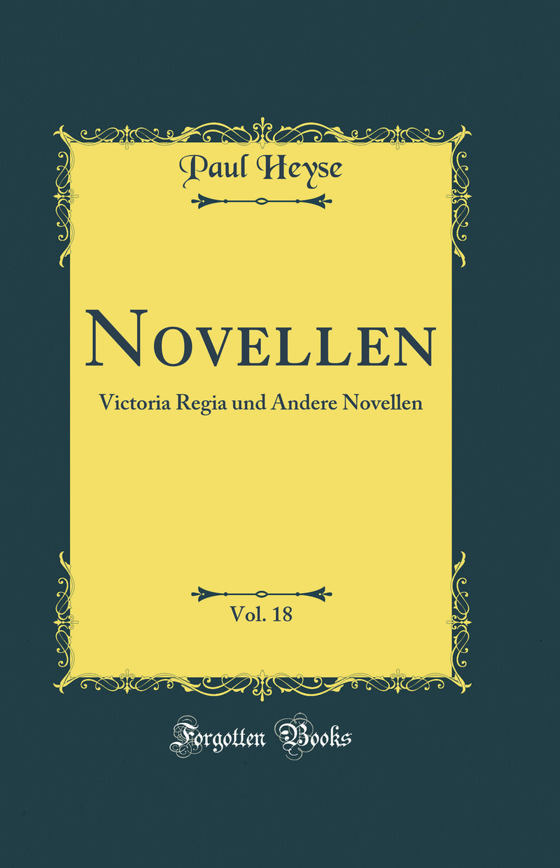 Novellen, Vol. 18: Victoria Regia und Andere Novellen (Classic Reprint)