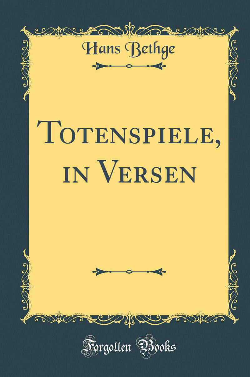 Totenspiele, in Versen (Classic Reprint)