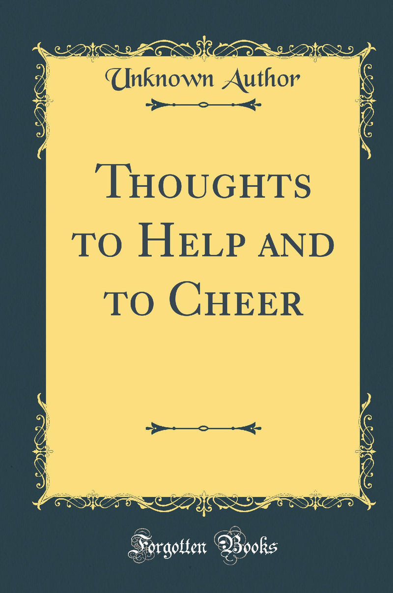 Thoughts to Help and to Cheer (Classic Reprint)