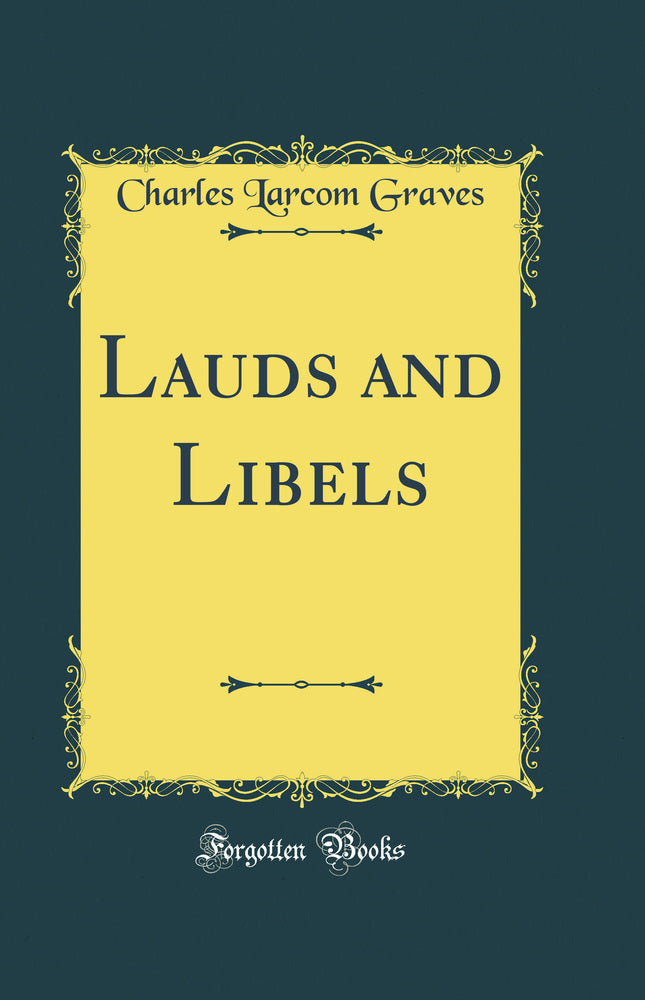 Lauds and Libels (Classic Reprint)