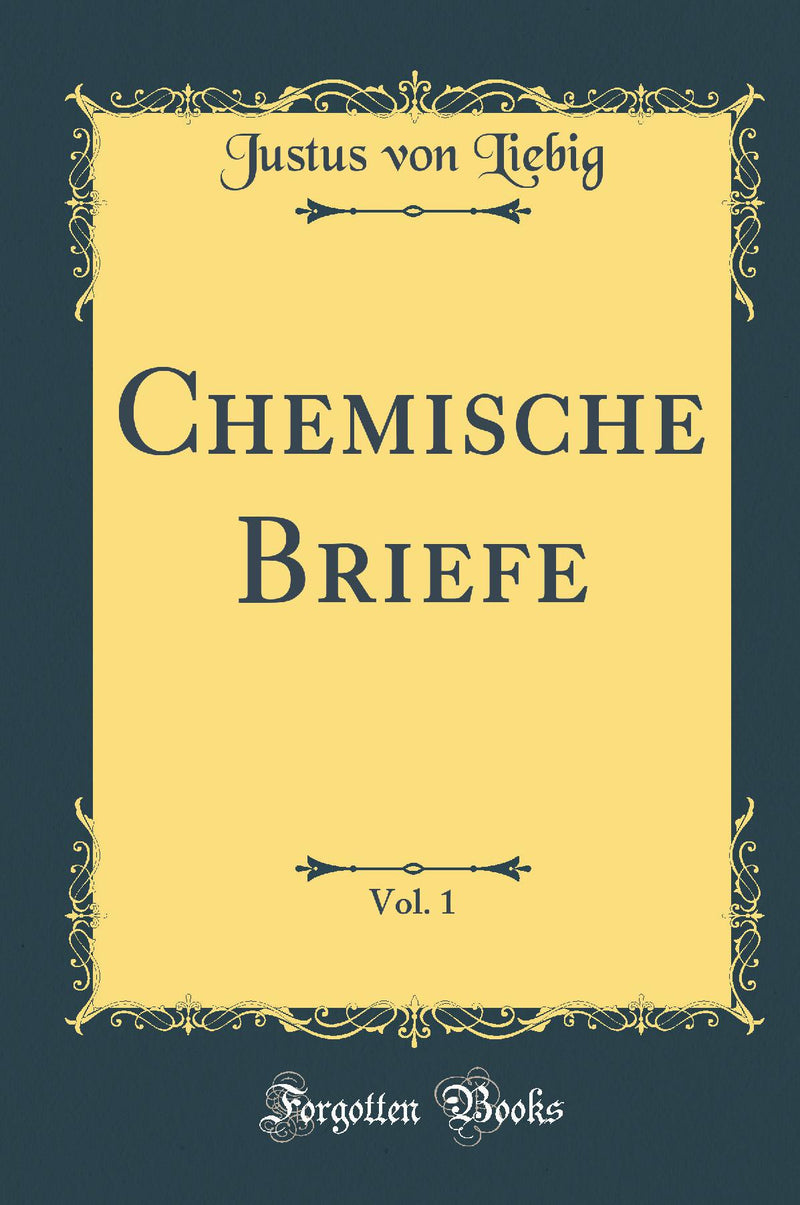 Chemische Briefe, Vol. 1 (Classic Reprint)