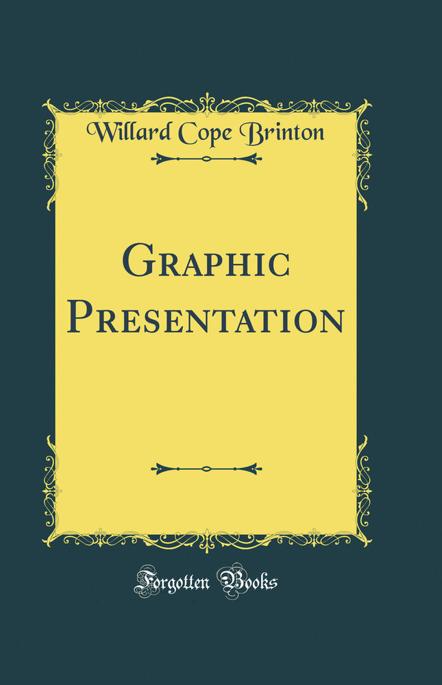 Graphic Presentation (Classic Reprint)