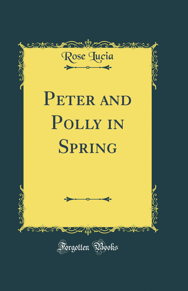 Peter and Polly in Spring (Classic Reprint)