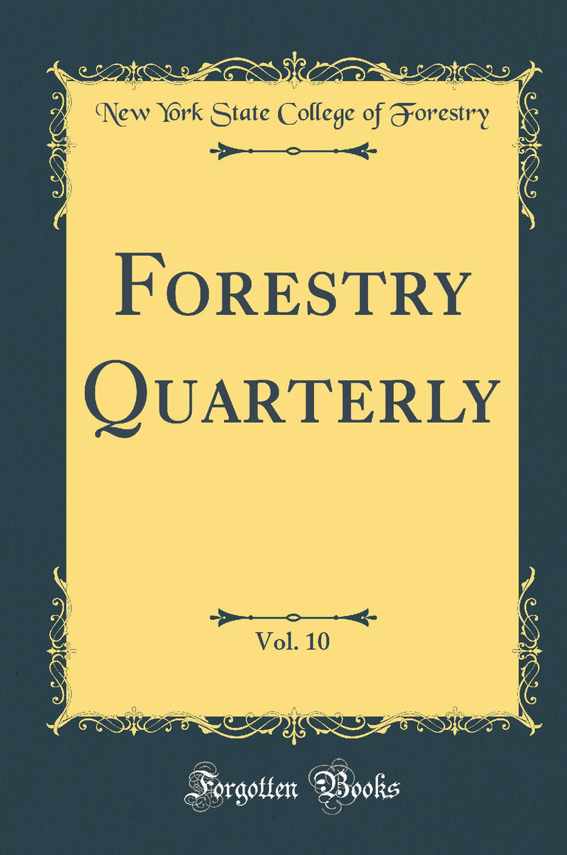 Forestry Quarterly, Vol. 10 (Classic Reprint)