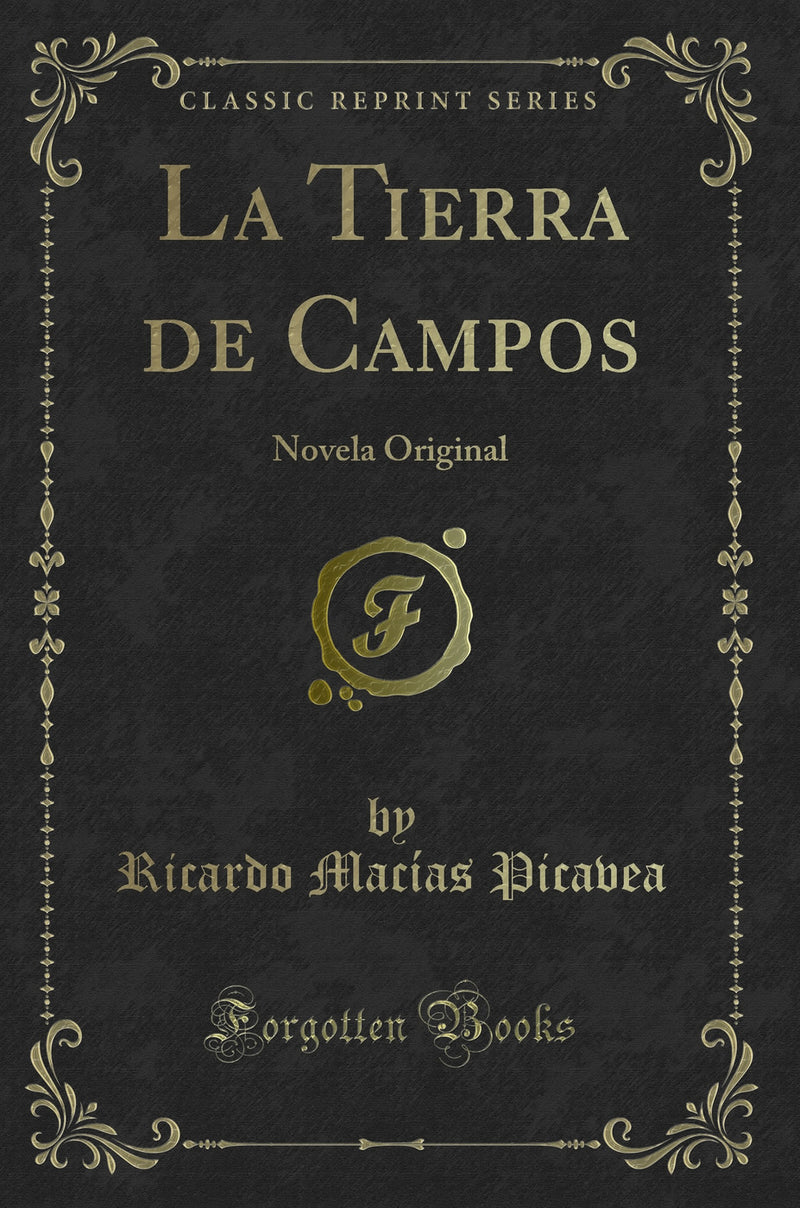 La Tierra de Campos: Novela Original (Classic Reprint)