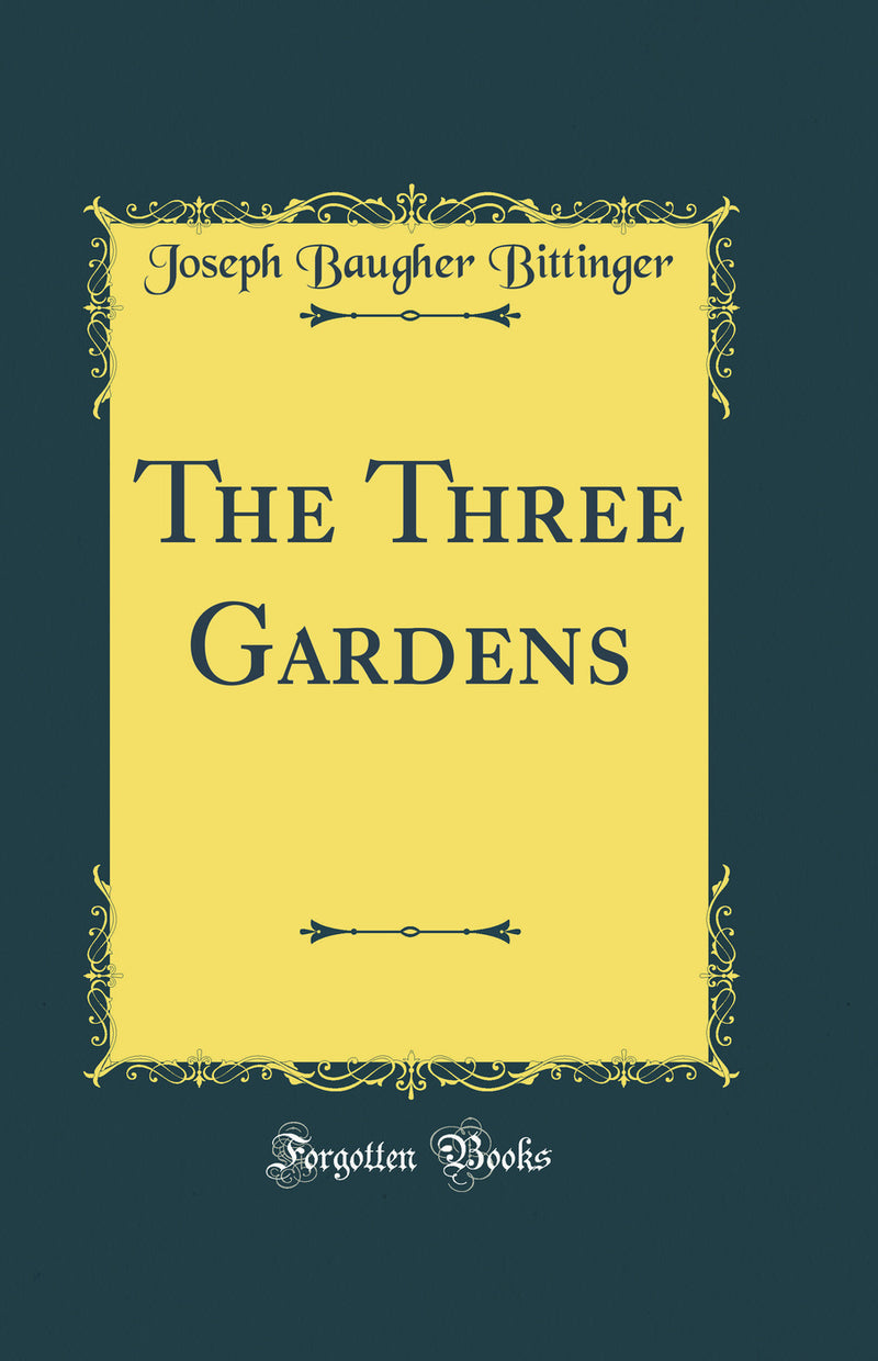 The Three Gardens (Classic Reprint)