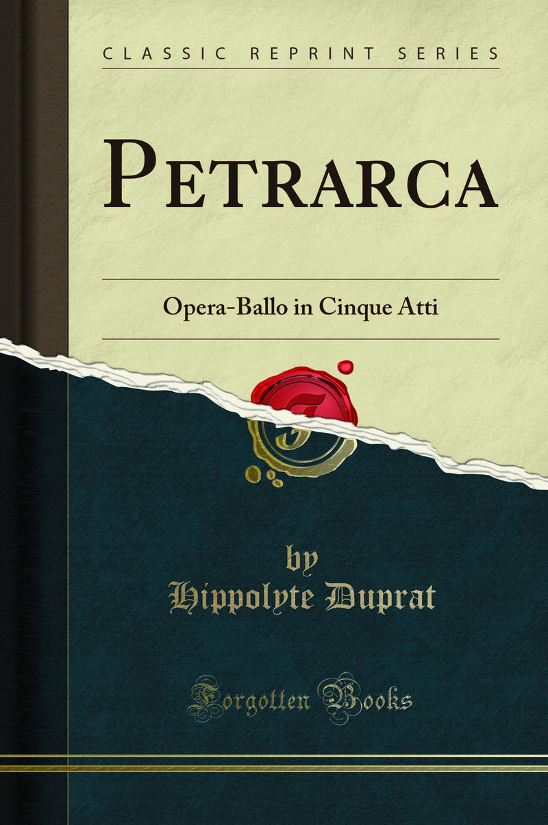 Petrarca: Opera-Ballo in Cinque Atti (Classic Reprint)