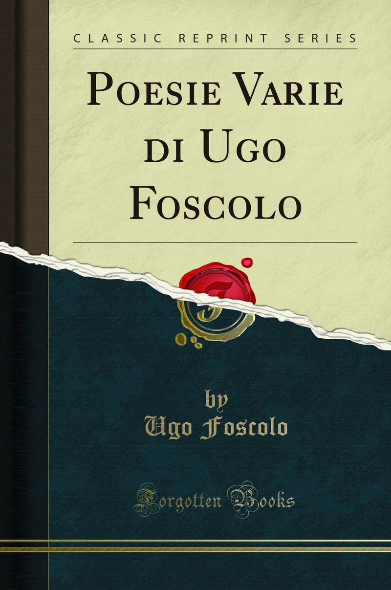 Poesie Varie di Ugo Foscolo (Classic Reprint)