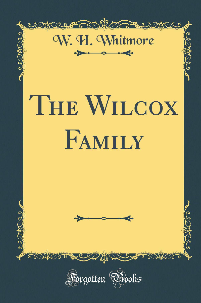 The Wilcox Family (Classic Reprint)