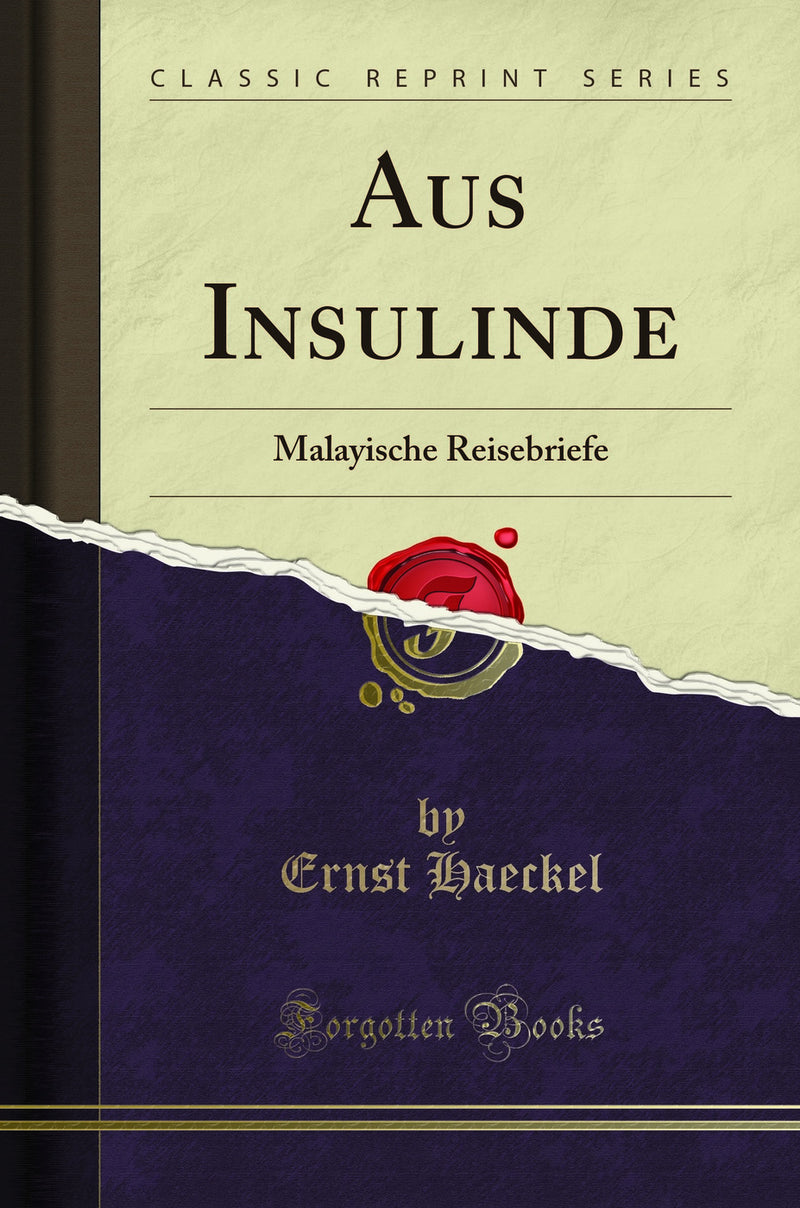 Aus Insulinde: Malayische Reisebriefe (Classic Reprint)