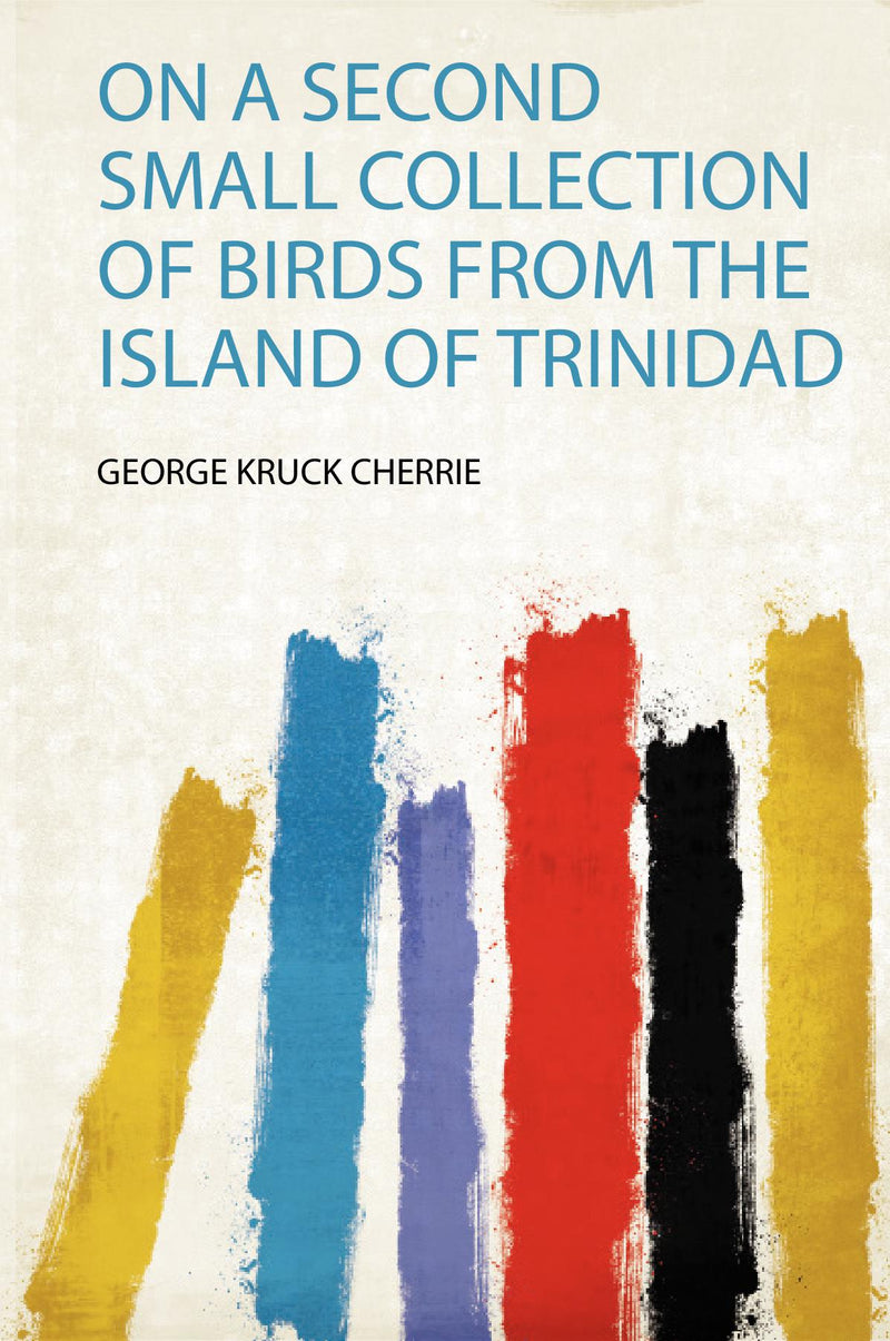 On a Second Small Collection of Birds from the Island of Trinidad 