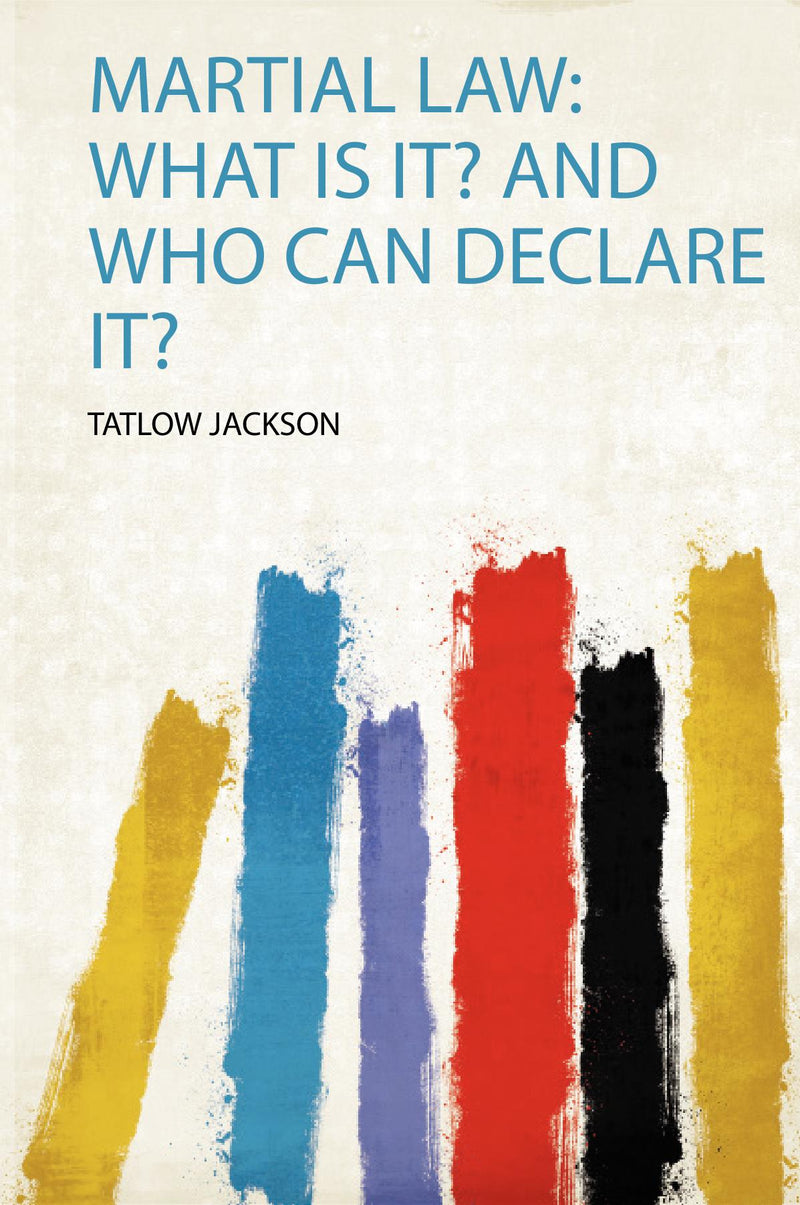 Martial Law: What Is It? and Who Can Declare It? 