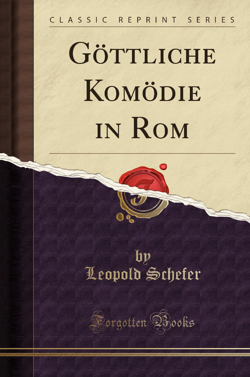 Göttliche Komödie in Rom (Classic Reprint)