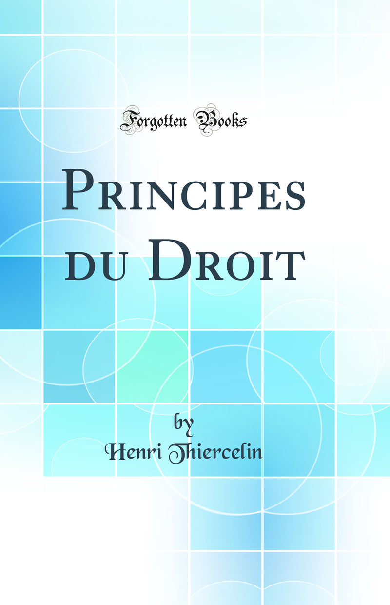 Principes du Droit (Classic Reprint)