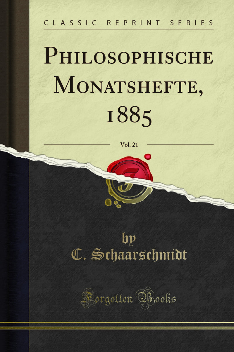 Philosophische Monatshefte, 1885, Vol. 21 (Classic Reprint)