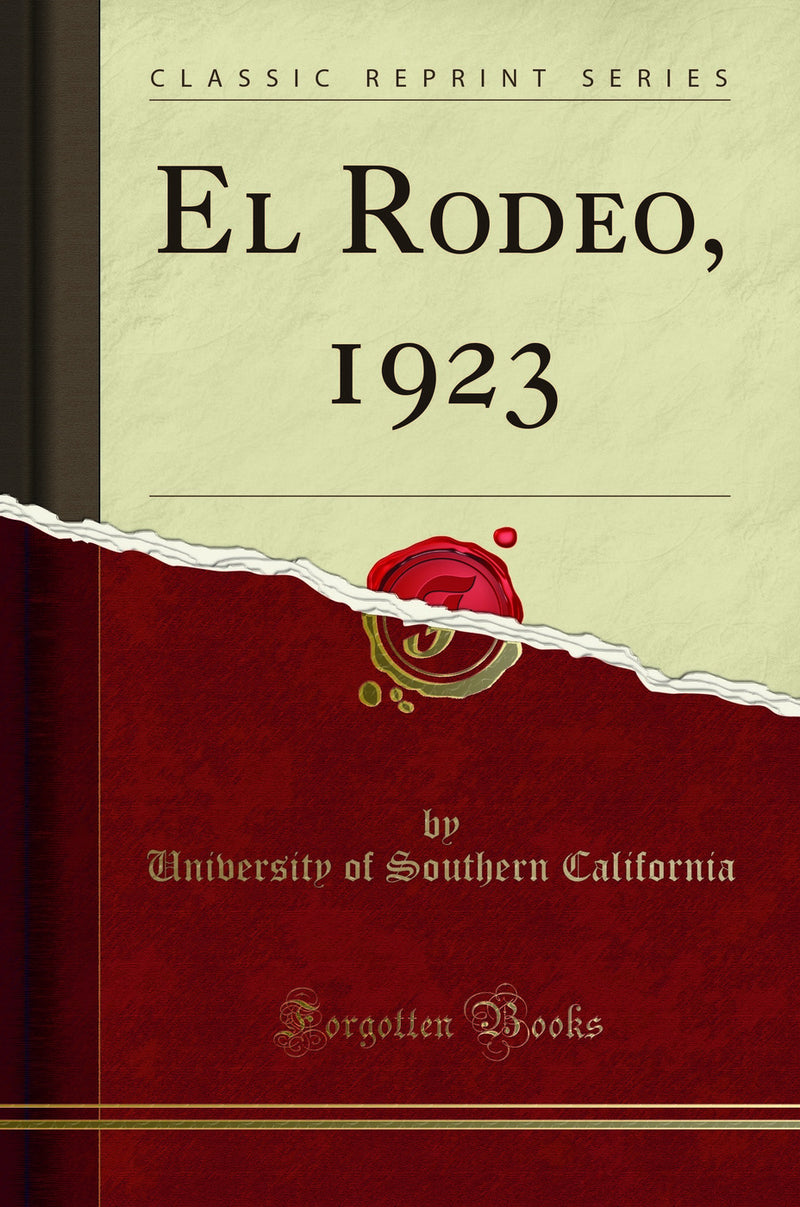 El Rodeo, 1923 (Classic Reprint)