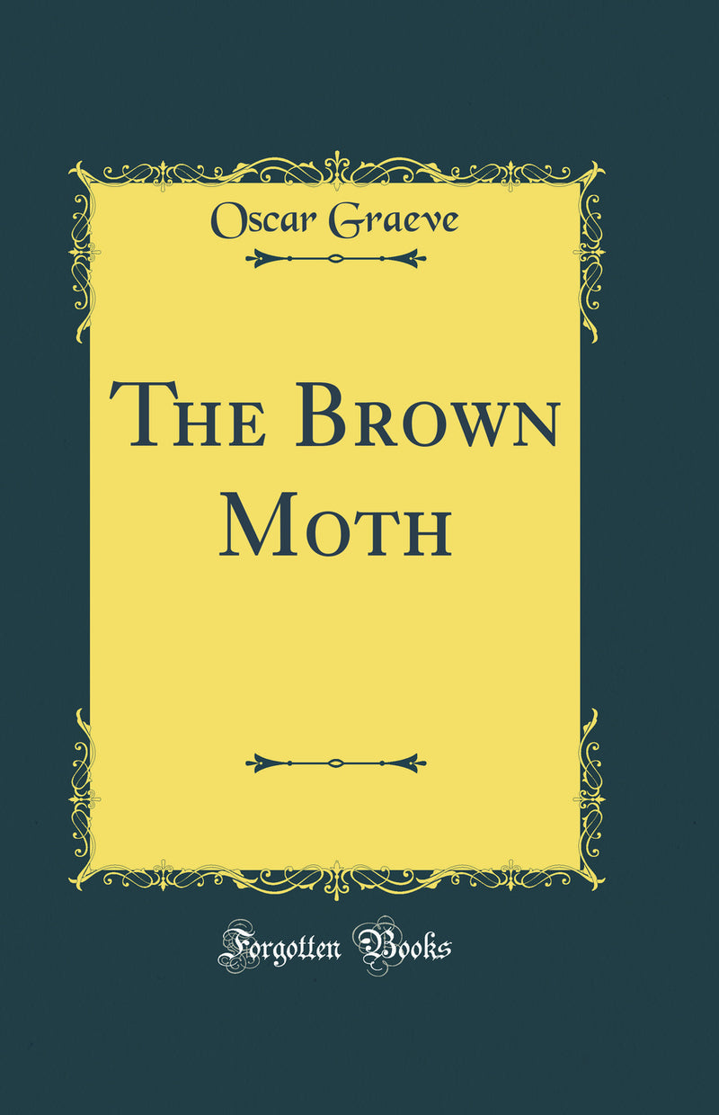 The Brown Moth (Classic Reprint)