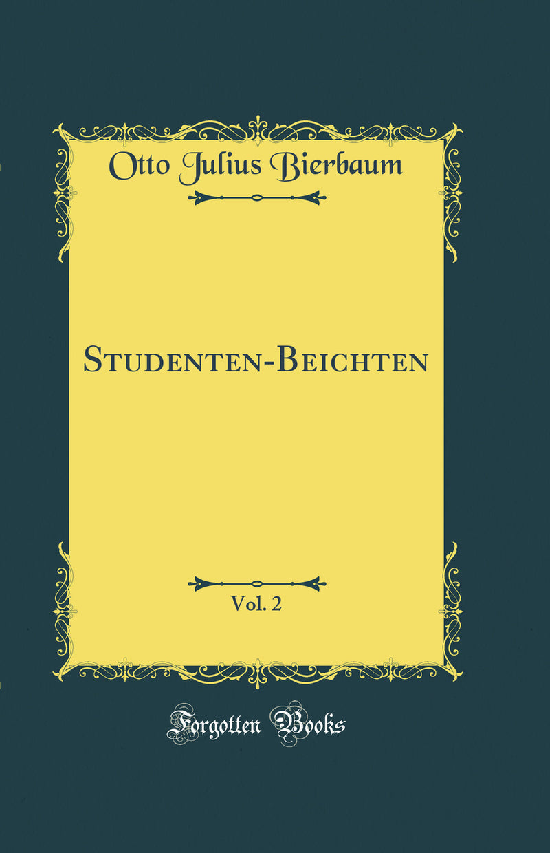 Studenten-Beichten, Vol. 2 (Classic Reprint)