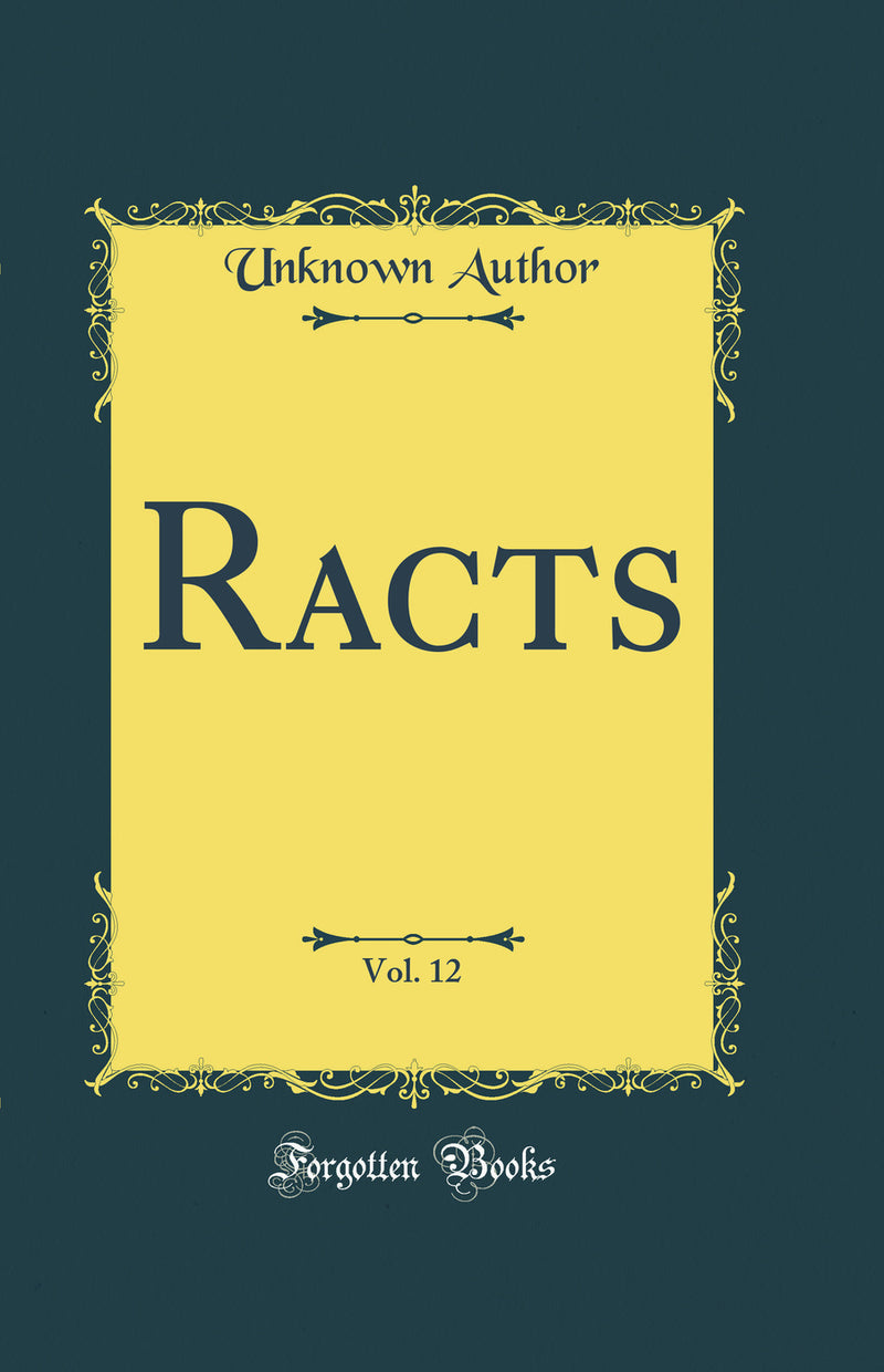 Racts, Vol. 12 (Classic Reprint)