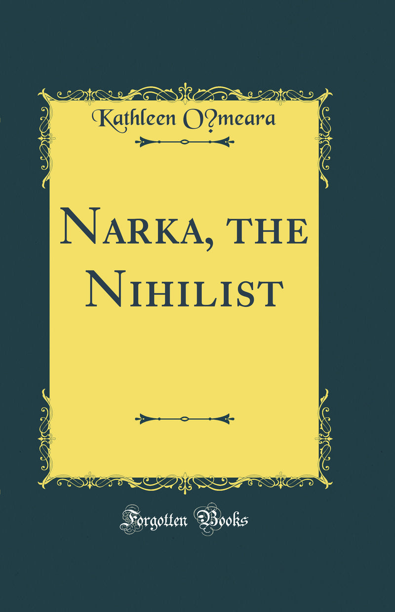 Narka, the Nihilist (Classic Reprint)