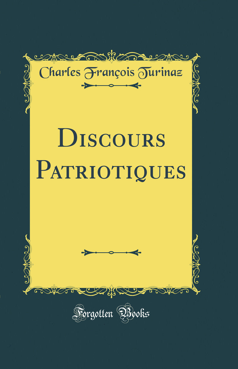 Discours Patriotiques (Classic Reprint)