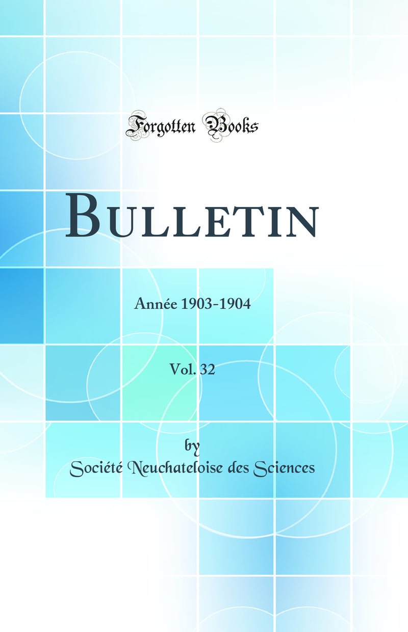 Bulletin, Vol. 32: Année 1903-1904 (Classic Reprint)