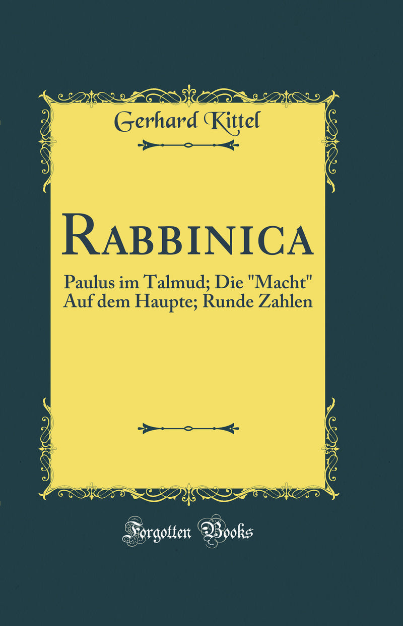 "Rabbinica: Paulus im Talmud; Die "Macht" Auf dem Haupte; Runde Zahlen (Classic Reprint)"